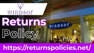 Windsor Return Policy